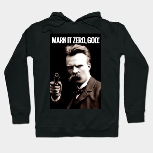 Friedrich Nietzsche   MARK IT ZERO GOD! Hoodie